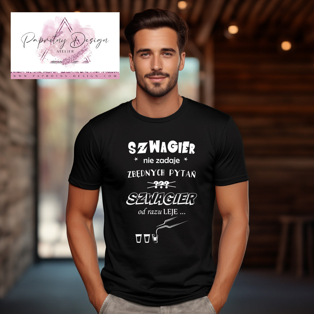 T-Shirt męski "Szwagier nie zadaje zbędnych pytań"
