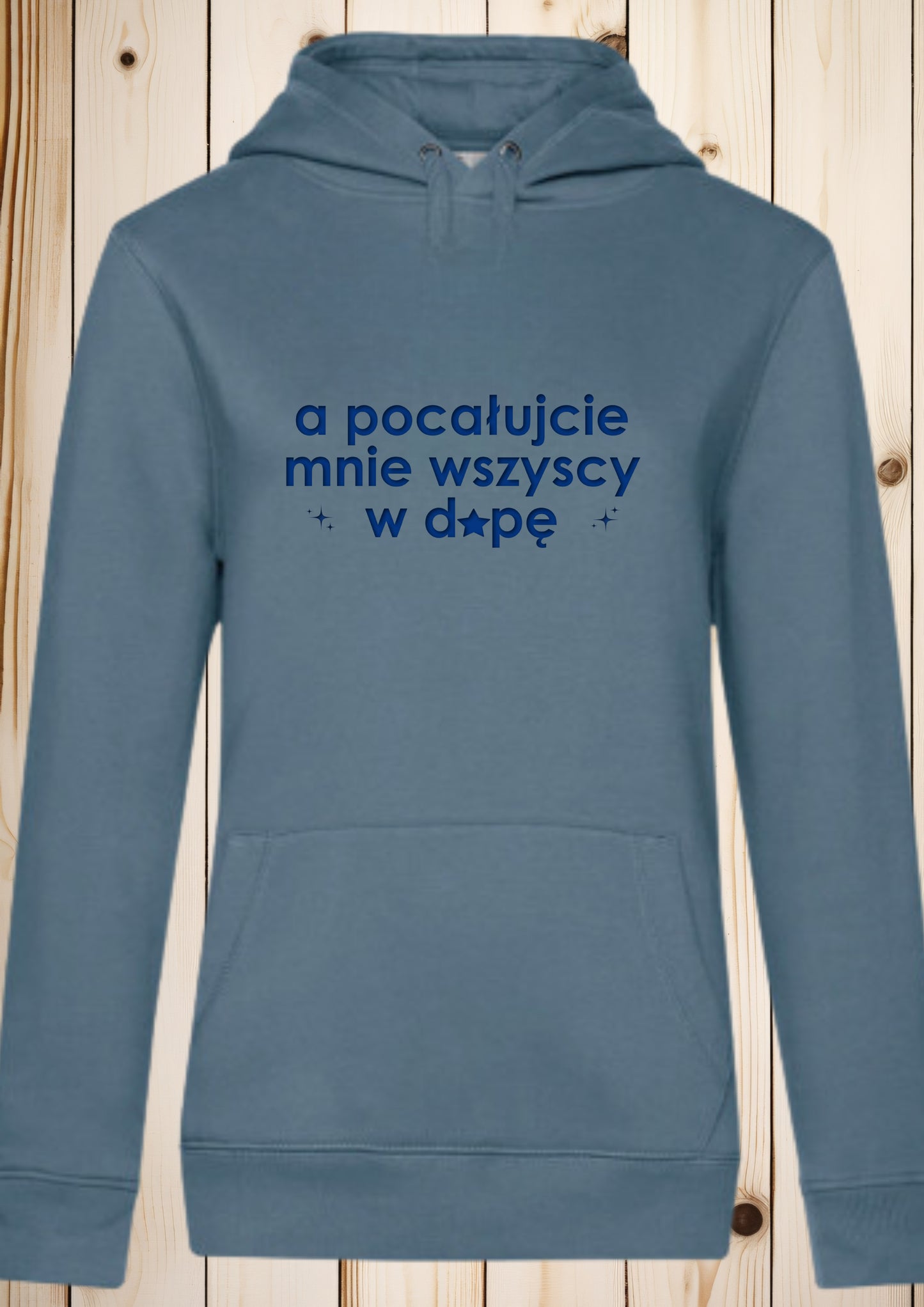 Bluza damska z kapturem „a pocałujcie mnie wszyscy w d*pę”