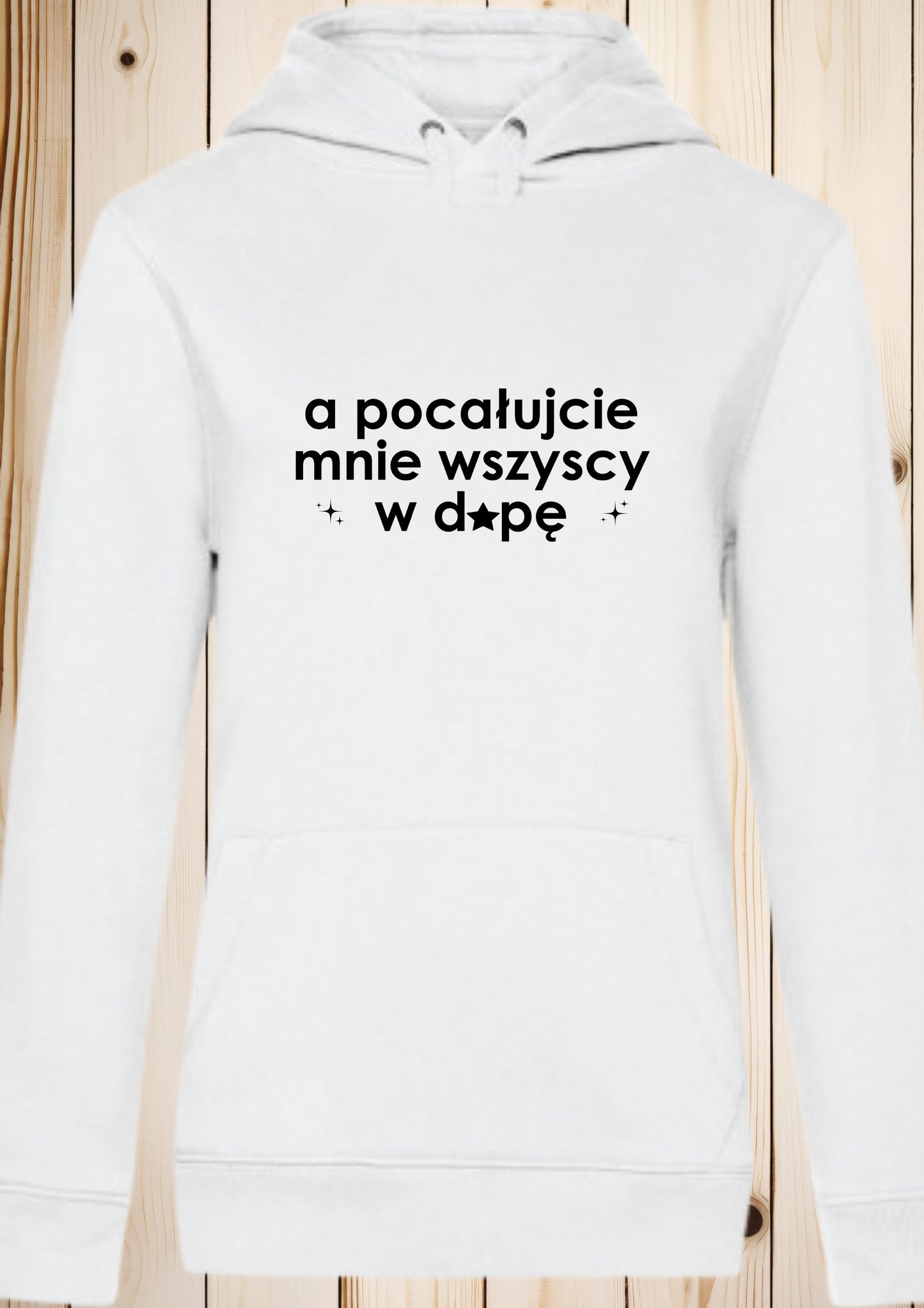Bluza damska z kapturem „a pocałujcie mnie wszyscy w d*pę”
