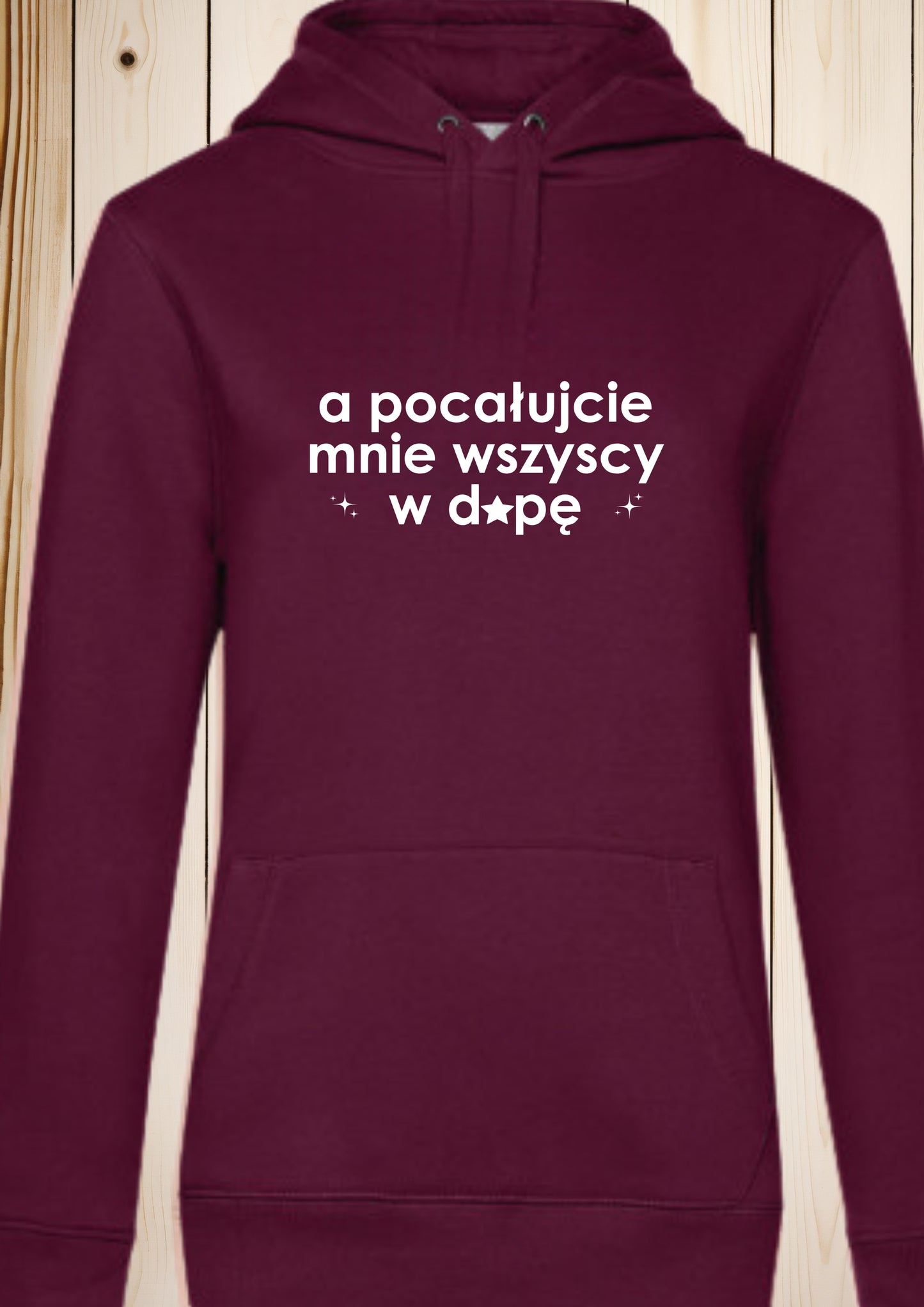 Bluza damska z kapturem „a pocałujcie mnie wszyscy w d*pę”