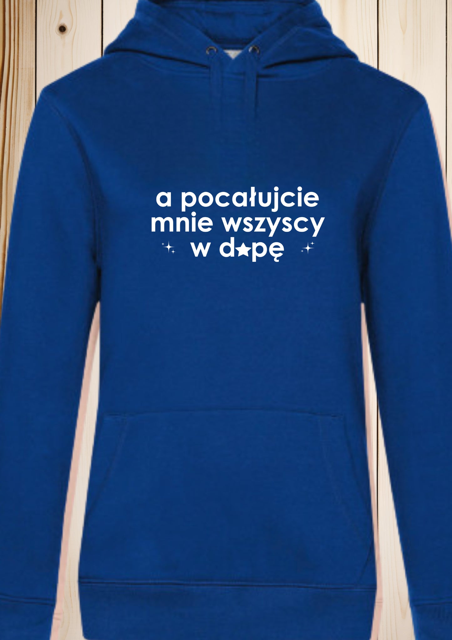Bluza damska z kapturem „a pocałujcie mnie wszyscy w d*pę”