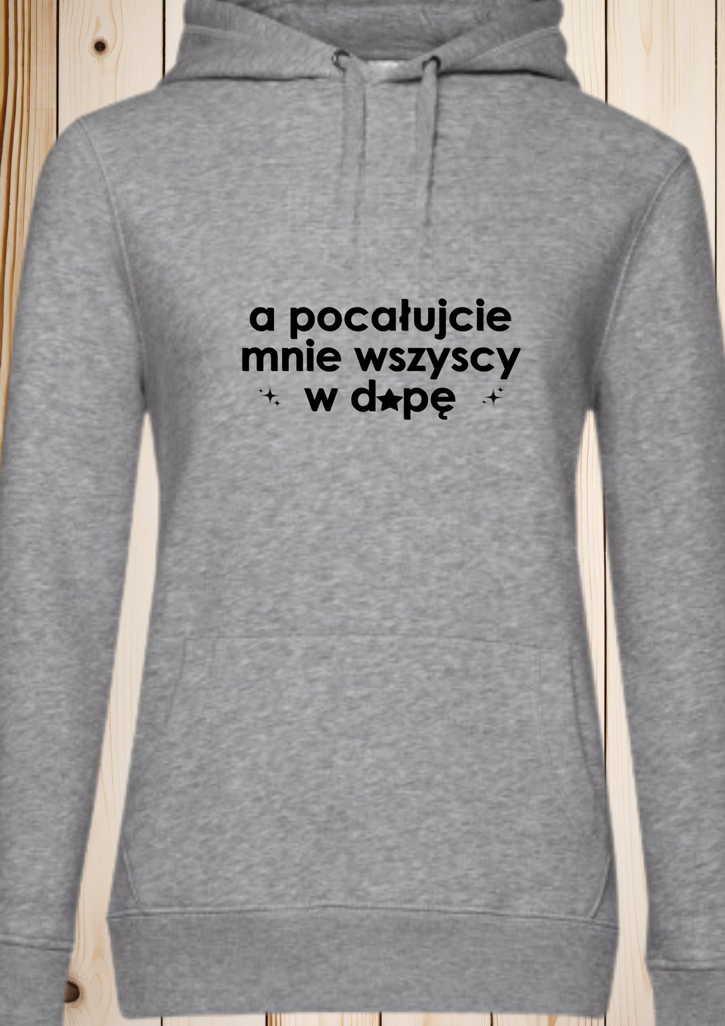 Bluza damska z kapturem „a pocałujcie mnie wszyscy w d*pę”
