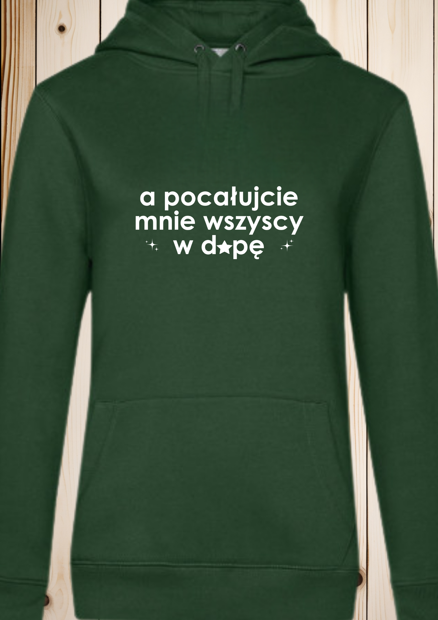 Bluza damska z kapturem „a pocałujcie mnie wszyscy w d*pę”