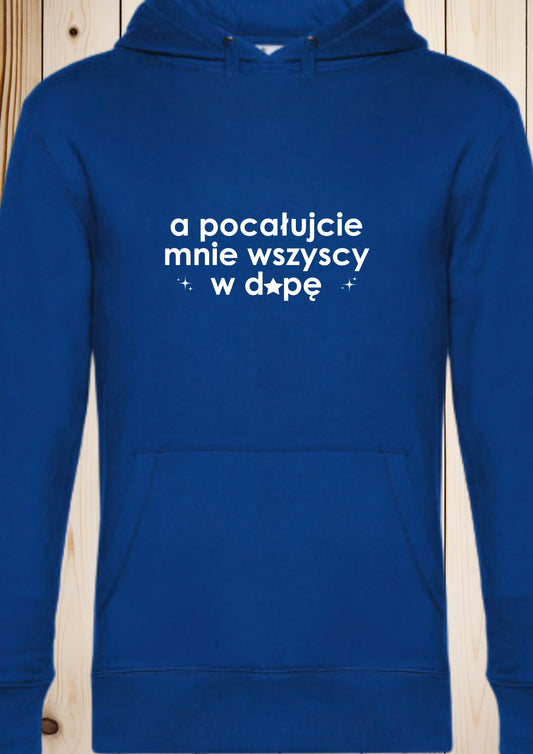 Bluza męska z kapturem „a pocałujcie mnie wszyscy w d*pę”