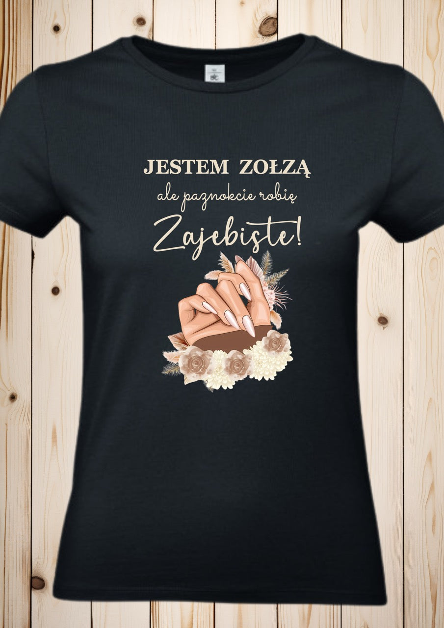 T-Shirt "Jestem zolza, ale paznokcie robie zajebiste"