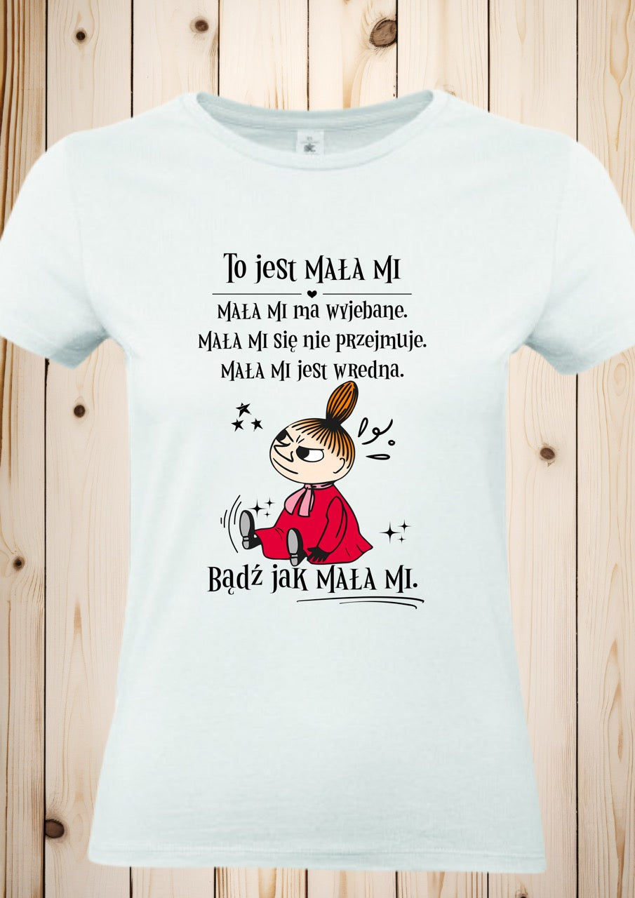 T-Shirt "Mala Mi - Badz jak Mala Mi"