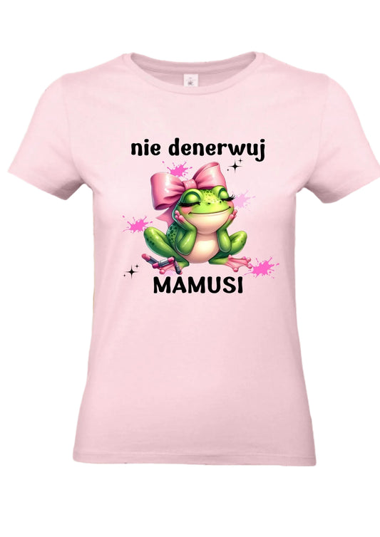 Koszulka „Nie denerwuj mamusi“