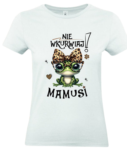 Koszulka „Nie wkur*iaj mamusi“