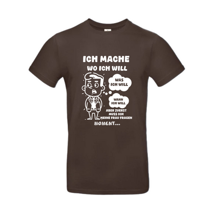 T-Shirt Herren „Ich mache wo ich will“