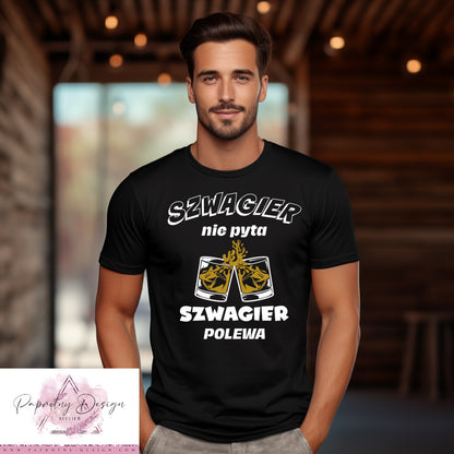 T-Shirt męski "Szwagier nie pyta, szwagier polewa" Whisky