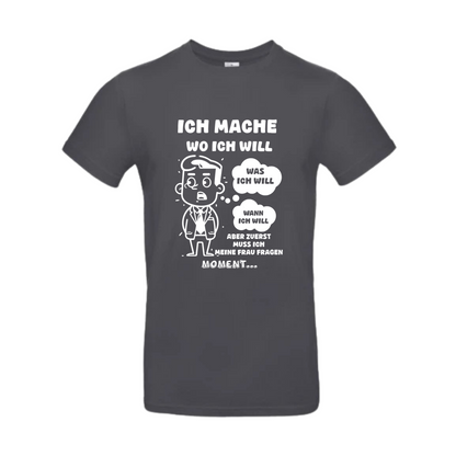 T-Shirt Herren „Ich mache wo ich will“
