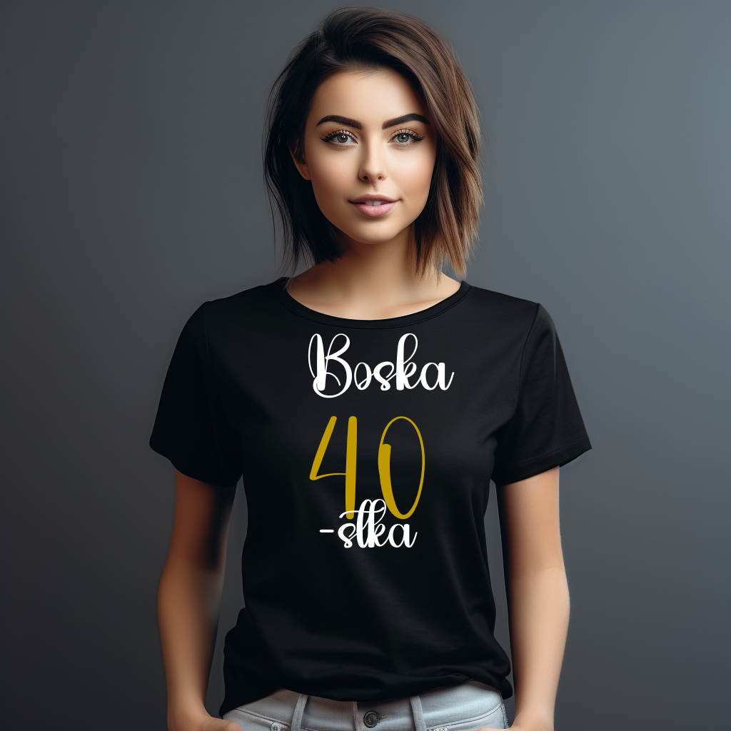 T-Shirt damski "Boska 40-stka"