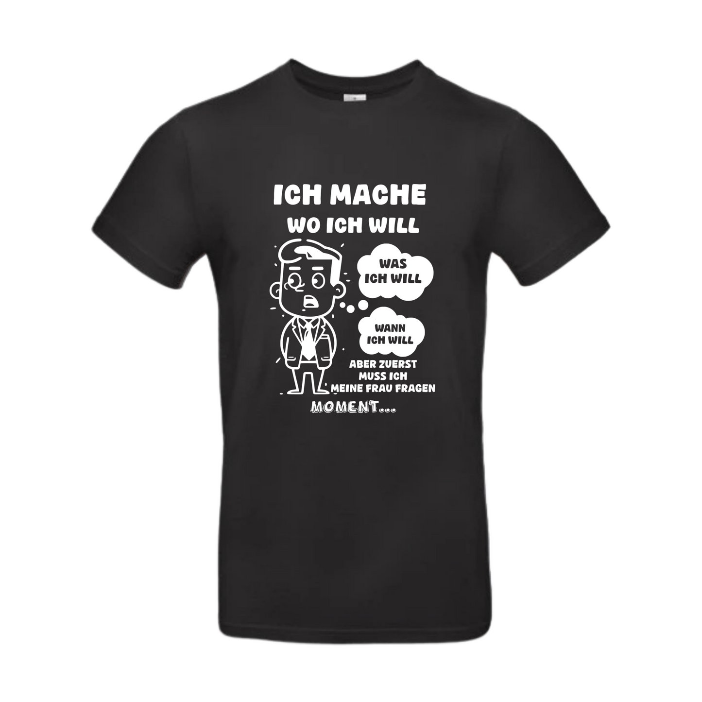 T-Shirt Herren „Ich mache wo ich will“