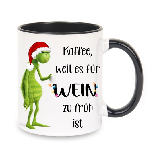 Tasse "Kaffee, weil es für Wein zu früh ist" Grinch