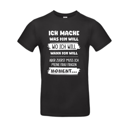 T-Shirt Herren „Ich mache was ich will“