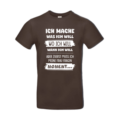 T-Shirt Herren „Ich mache was ich will“