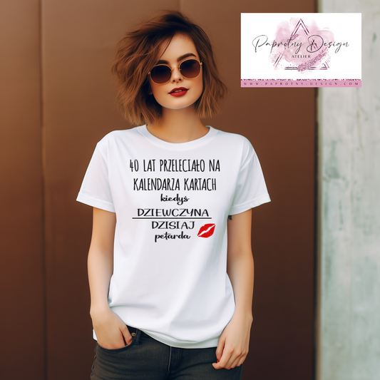 T-Shirt "Kiedyś dziewczyna, dzisiaj petarda"