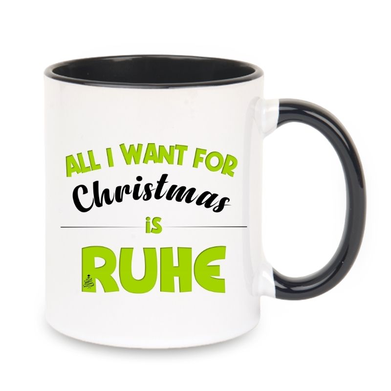 Tasse "All i want for Christmas is Ruhe" grün