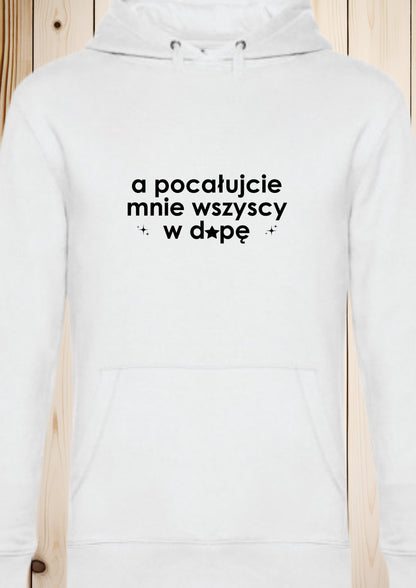 Bluza męska z kapturem „a pocałujcie mnie wszyscy w d*pę”