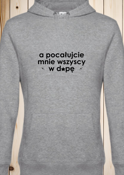 Bluza męska z kapturem „a pocałujcie mnie wszyscy w d*pę”