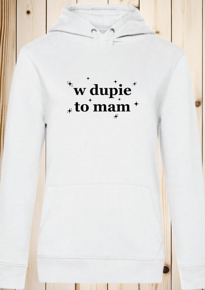 Bluza damska z kapturem „w dupie to mam”