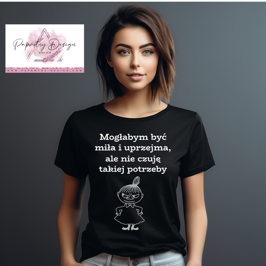 T-Shirt "Mogłabym być miła i uprzejma"