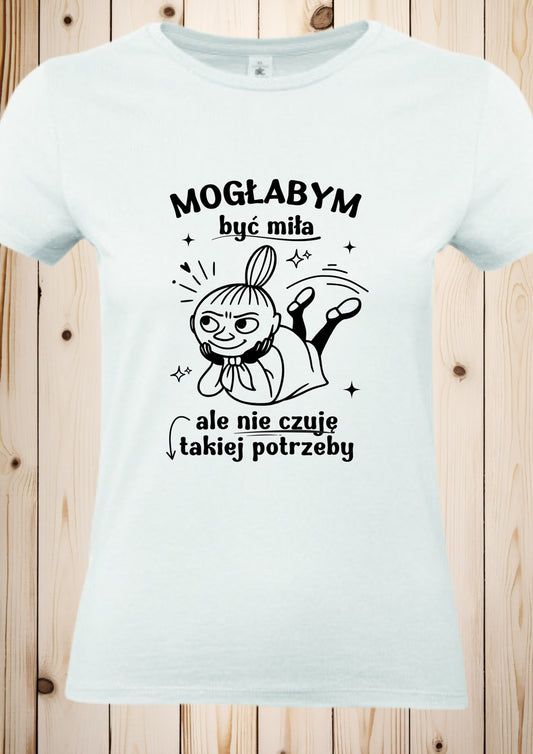 T-Shirt "Mala Mi- Moglabym byc mila"