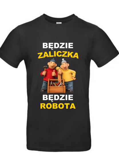 T-Shirt męski „Będzie zaliczka, będzie robota"