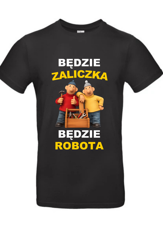 T-Shirt męski „Będzie zaliczka, będzie robota"