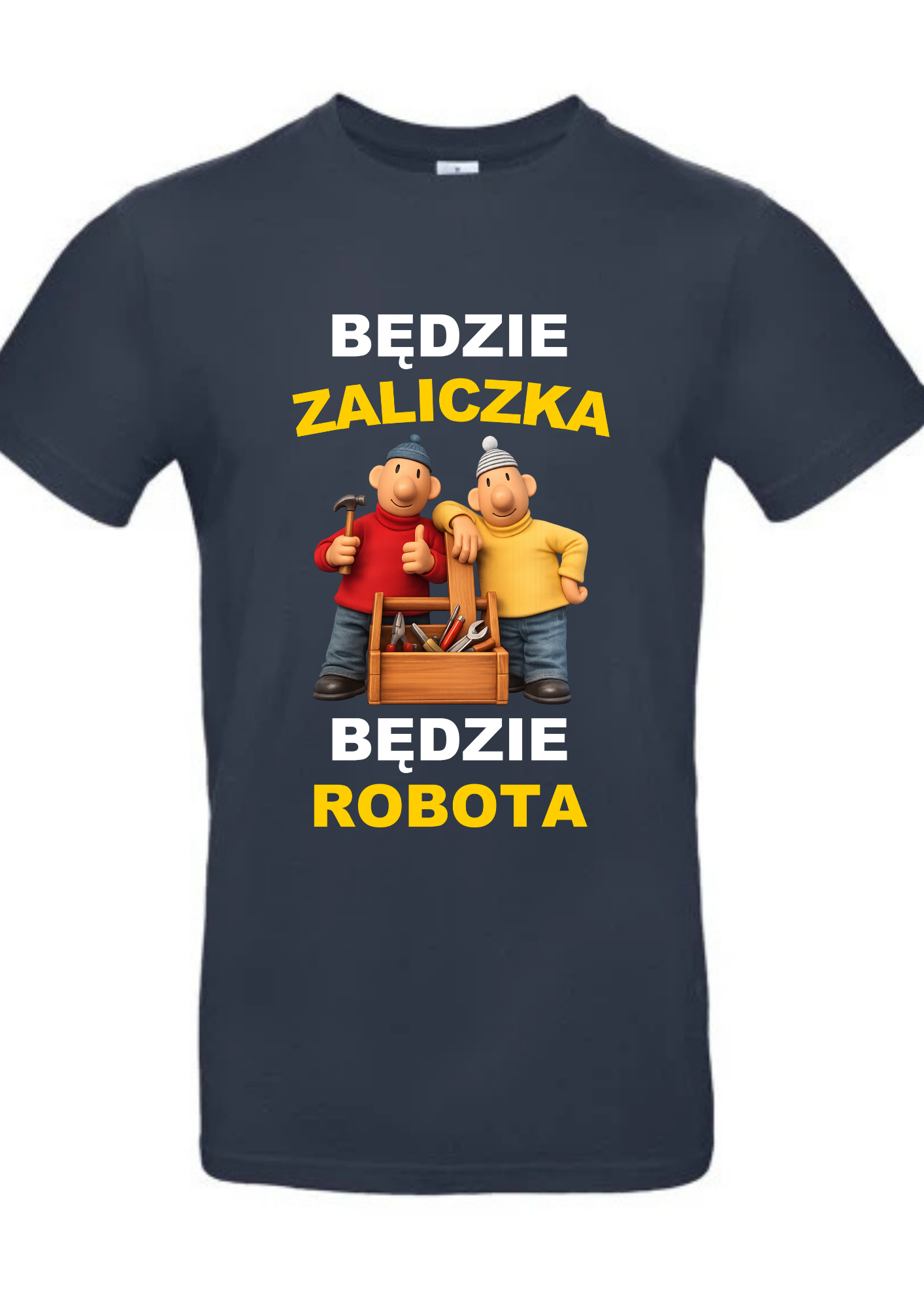 T-Shirt męski „Będzie zaliczka, będzie robota"