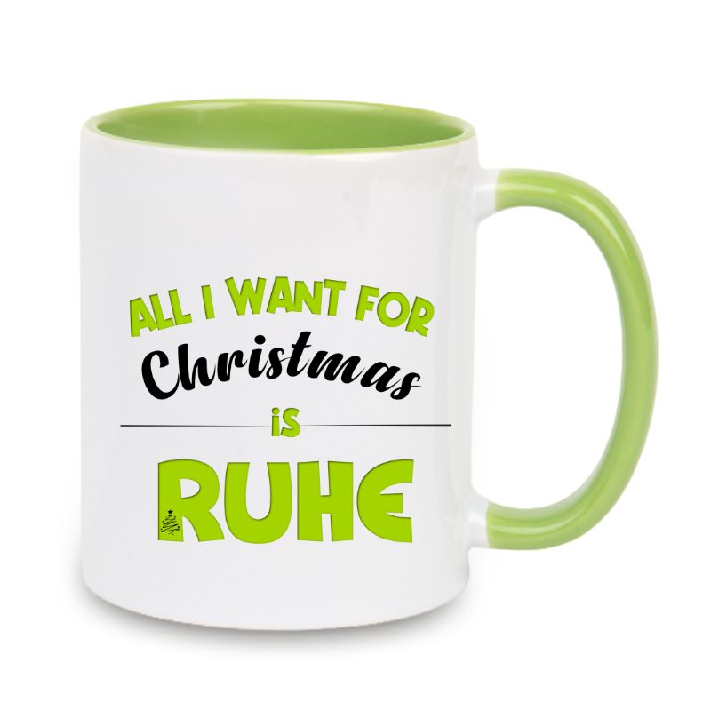 Tasse "All i want for Christmas is Ruhe" grün