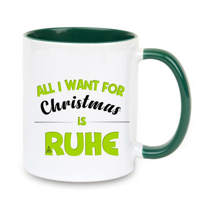 Tasse "All i want for Christmas is Ruhe" grün