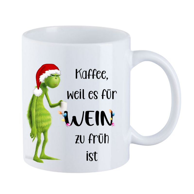 Tasse "Kaffee, weil es für Wein zu früh ist" Grinch