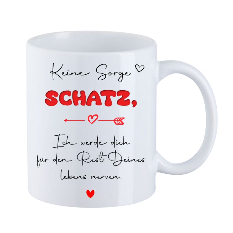 Valentinstag Keramiktasse "Keine Sorge Schatz - Herz"