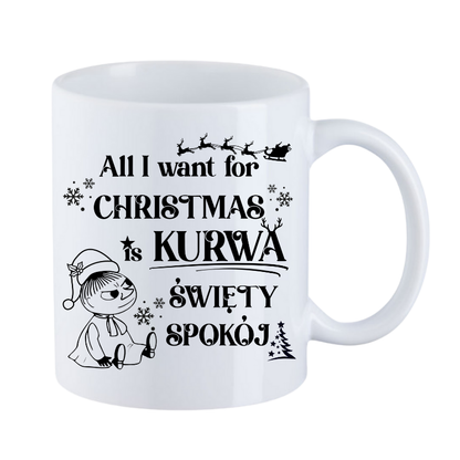 Kubek "All I want for Christmas is swiety spokoj" - Mala Mi
