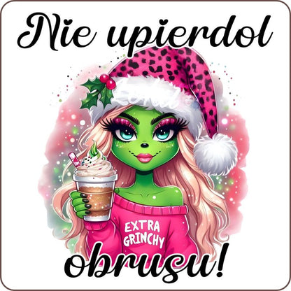 Podkladki pod kubek "Nie upierdol obrusu" - Grinch