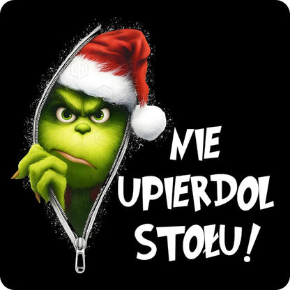Podkladki pod kubek "Nie upierdol stołu" - Grinch