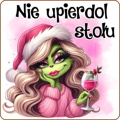 Podkladki pod kubek "Nie upierdol stołu" - Grinch